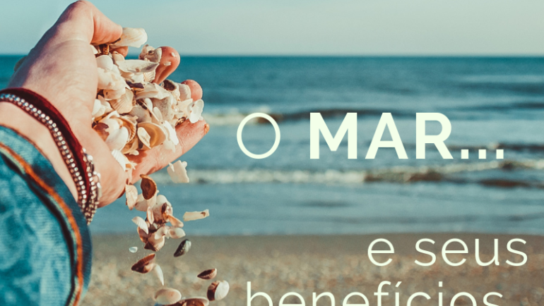 O Mar e os benefícios para a saúde..